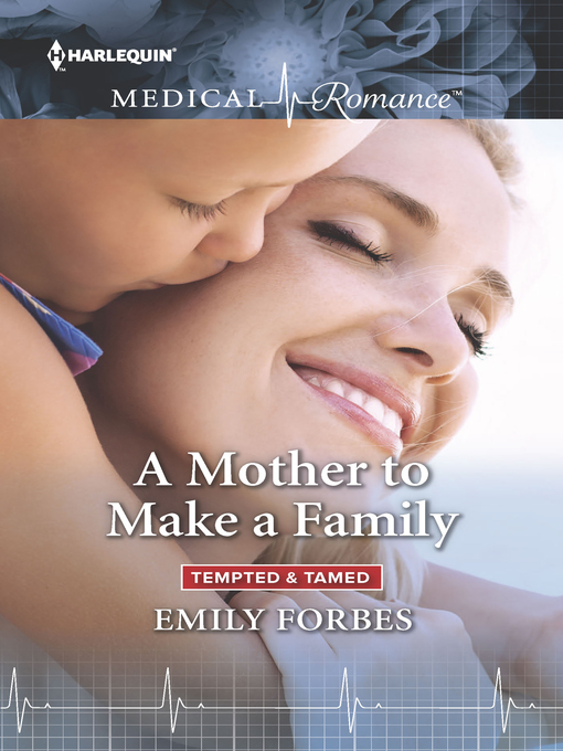 Title details for A Mother to Make a Family by Emily Forbes - Available
